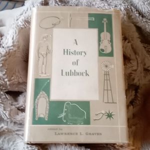 A History of Lubbock, by Lawrence L. Graves, 692 pages, used book.